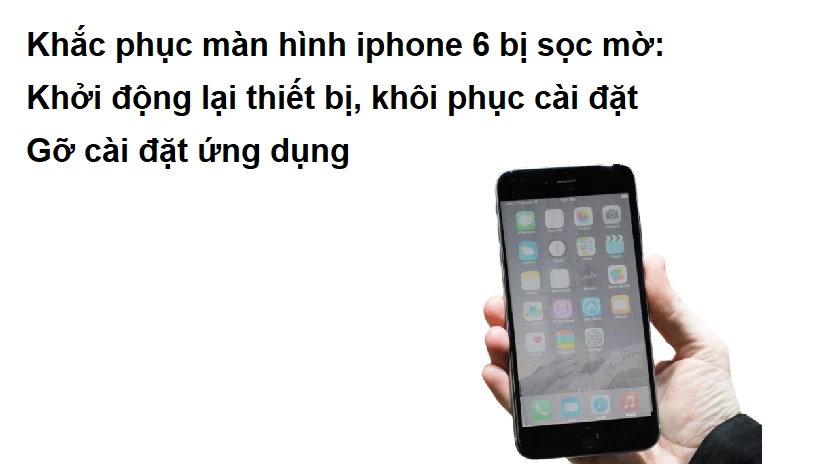 Khắc phục màn hình iPhone 6, 6s plus bị sọc mờ, màn hình sọc, ngang