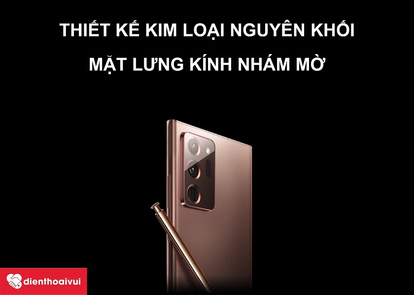 Samsung Galaxy Note 20 Ultra &ndash; Thiết kế nguy&ecirc;n khối cao cấp c&ugrave;ng mặt lưng nh&aacute;m