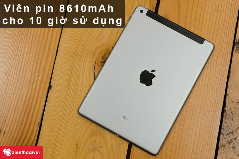 iPad Gen 5 2017 &ndash; Vi&ecirc;n pin 8610mAh cho 10 giờ sử dụng