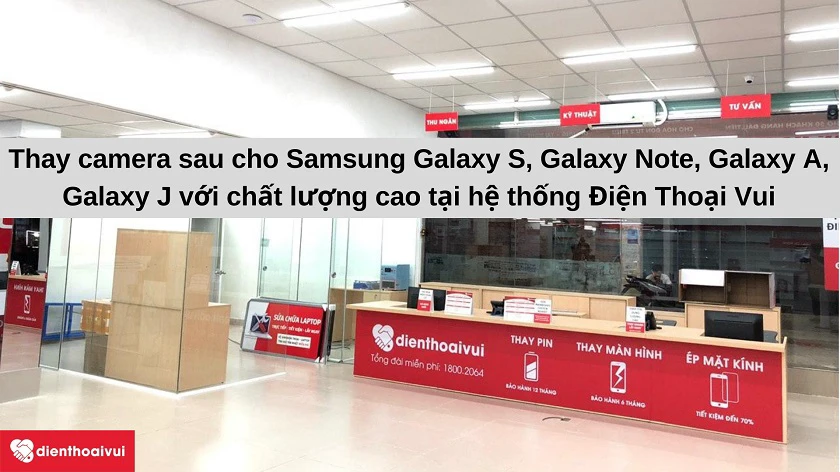 thay camera sau điện thoại Samsung chuyên nghiệp, giá rẻ tại Điện Thoại Vui