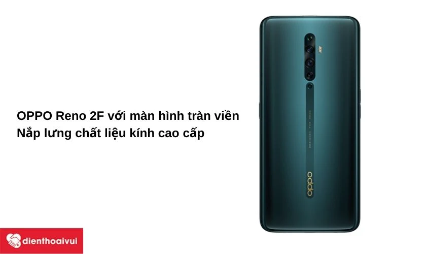 OPPO Reno 2F với m&agrave;n h&igrave;nh tr&agrave;n viền, nắp lưng chất liệu k&iacute;nh cao cấp
