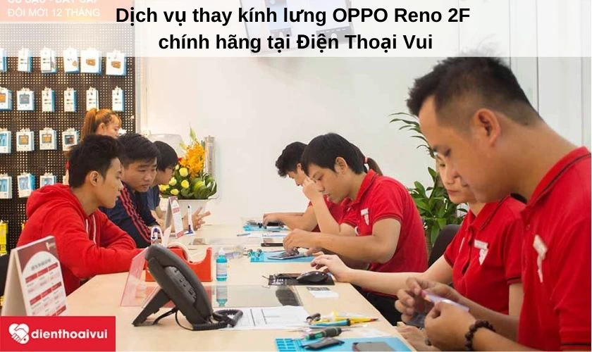 Dịch vụ thay k&iacute;nh lưng OPPO Reno 2F ch&iacute;nh h&atilde;ng tại Điện Thoại Vui