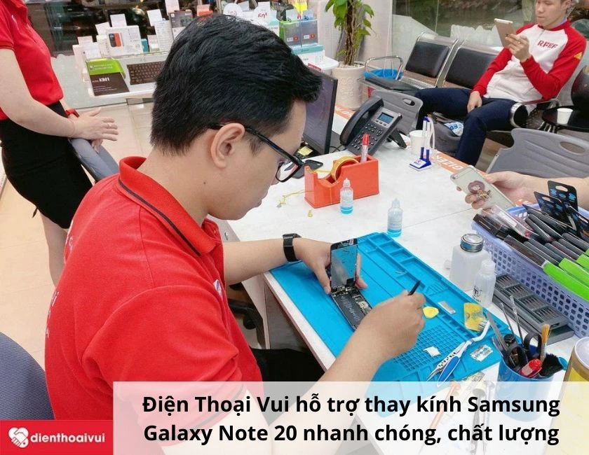 Điện Thoại Vui hỗ trợ thay k&iacute;nh Samsung Galaxy Note 20 nhanh ch&oacute;ng, chất lượng