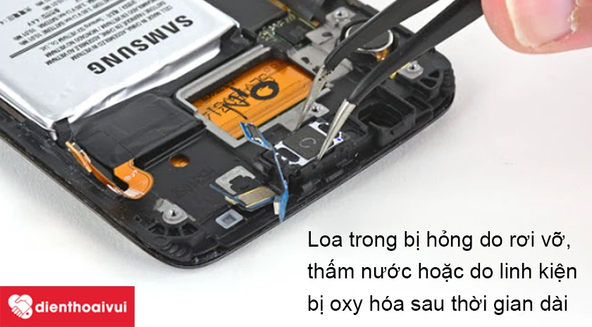 Những nguy&ecirc;n nh&acirc;n dẫn đến hư loa trong Samsung: