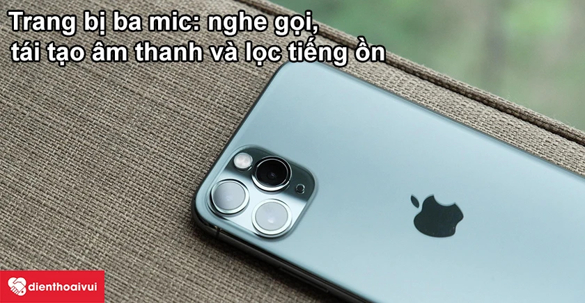 Cách khắc phục lỗi mic iPhone 11 Pro hiệu quả?