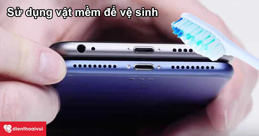 Sử dụng vật mềm để vệ sinh