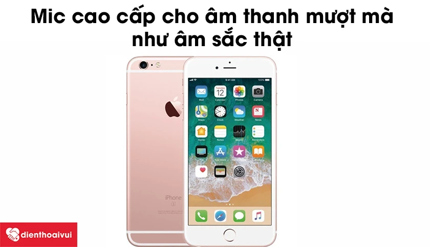 iPhone 6 plus chất lượng âm thanh mượt mà với trang bị 3 mic cao cấp