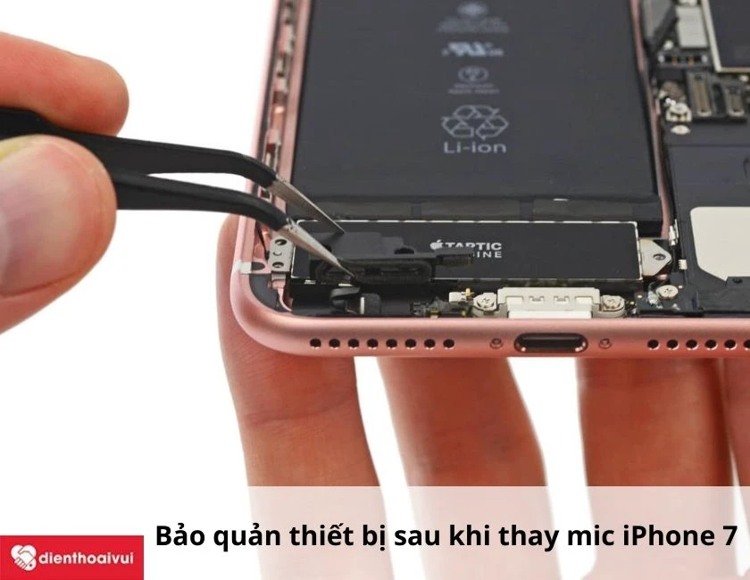 Bảo quản thiết bị sau khi thay mic iPhone 7