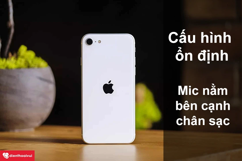 iPhone SE - Cấu hình ổn định, thiết kế kim loại
