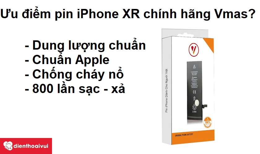 Ưu điểm của pin iPhone XR dung lượng chuẩn ch&iacute;nh h&atilde;ng Vsmas?