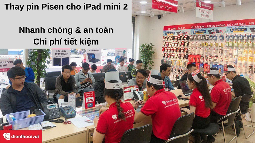 Dịch vụ thay pin Pisen cho iPad mini 2 ch&acirc;́t lượng cao tại Đi&ecirc;̣n Thoại Vui