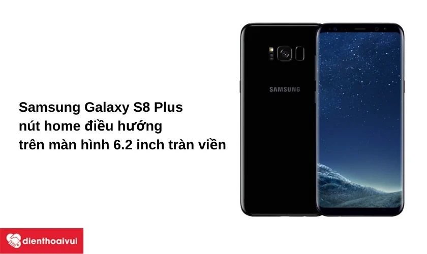 Nút home điều hướng trên màn hình 6.2 inch, tràn viền