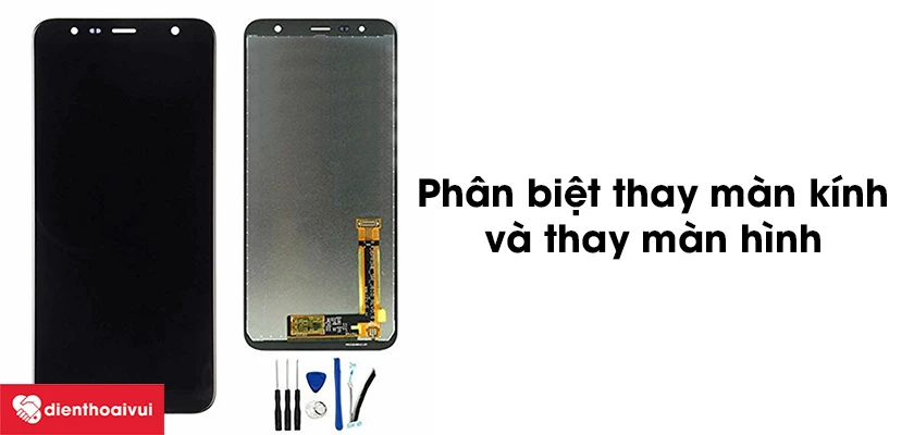 Ph&acirc;n biệt thay m&agrave;n h&igrave;nh với thay mặt k&iacute;nh Samsung Galaxy J4 Core