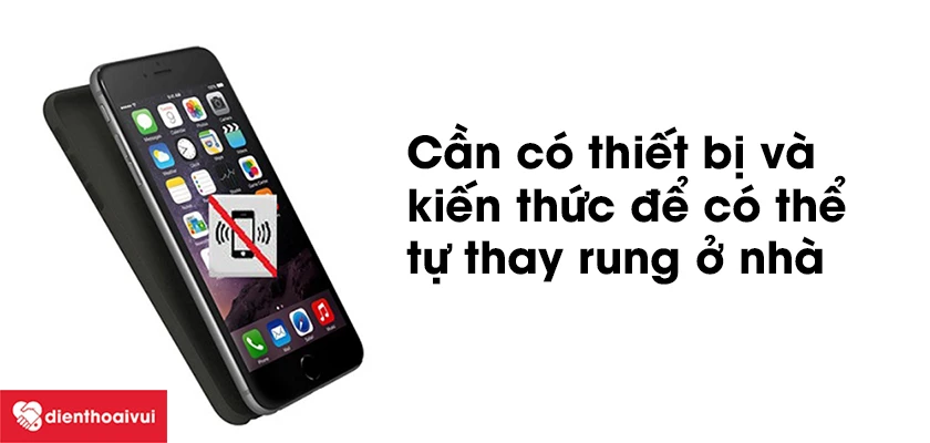 Có thể tự thay rung iPhone Xr ở nhà được không?