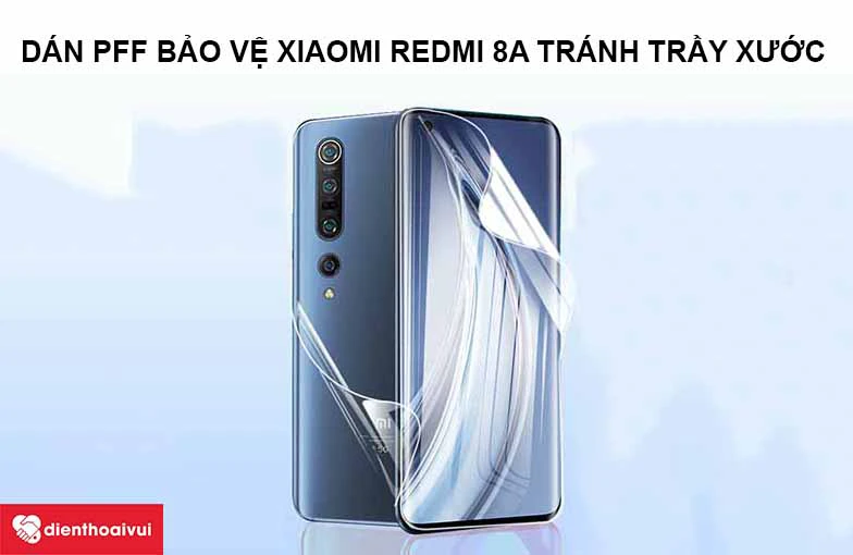 C&aacute;ch khắc phục khi Xiaomi Redmi 8A bị tr&acirc;̀y xước tại nhà