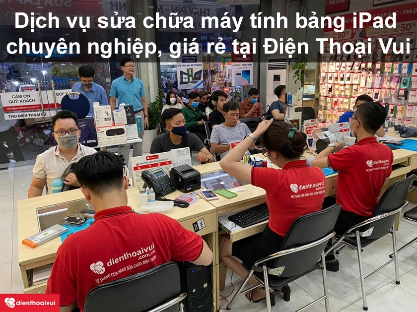 Dịch vụ sửa chữa m&aacute;y t&iacute;nh bảng iPad chuy&ecirc;n nghiệp, gi&aacute; rẻ tại Điện Thoại Vui