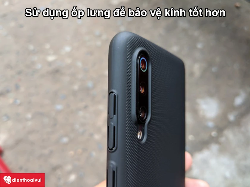 Lưu ý để bảo vệ kính lưng Xiaomi Mi 9 Lite tốt hơn