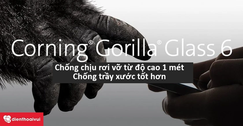 kính cường lực Gorilla Glass 6