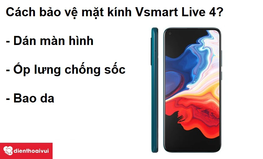 C&aacute;ch bảo vệ k&iacute;nh Vsmart Live 4 hiệu quả