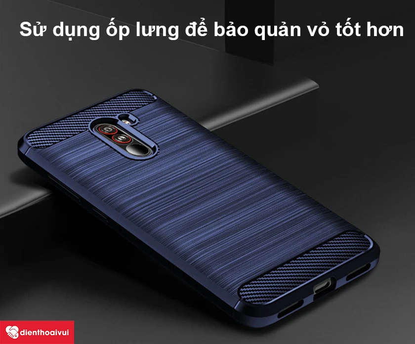 C&aacute;ch bảo vệ vỏ Xiaomi Pocophone F1 an to&agrave;n