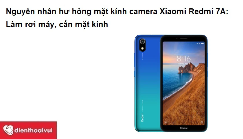 Những nguy&ecirc;n nh&acirc;n g&acirc;y hư hỏng mặt kính camera Xiaomi Redmi 7A
