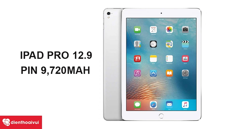 M&aacute;y t&iacute;nh bảng iPad Pro 12.9 &ndash; pin 9,720mAh cho thời gian sử dụng l&acirc;u
