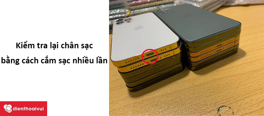 Kiểm tra cổng sạc v&agrave; chức năng sạc