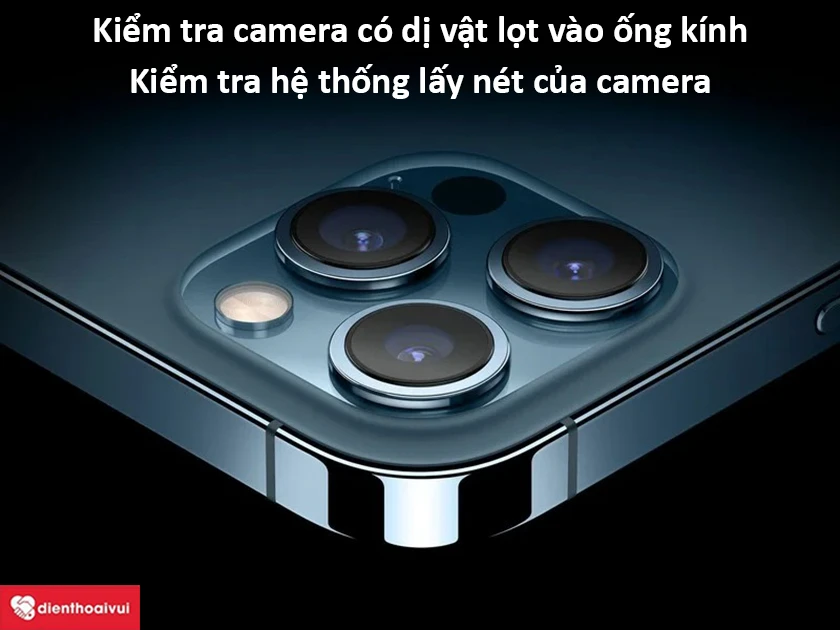 Kiểm tra camera v&agrave; khả năng lấy n&eacute;t