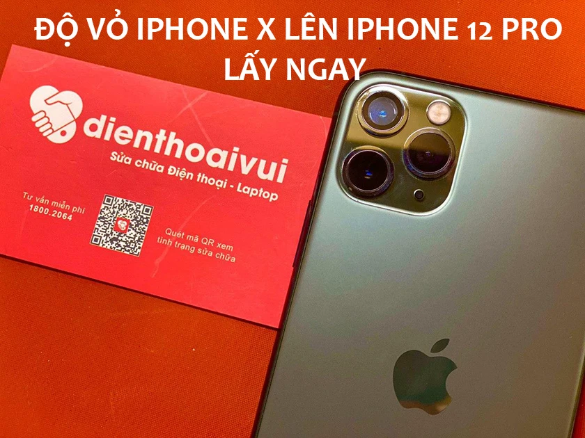 Dịch vụ độ vỏ iPhone X l&ecirc;n iPhone 12 Pro lấy ngay tại Điện Thoại Vui