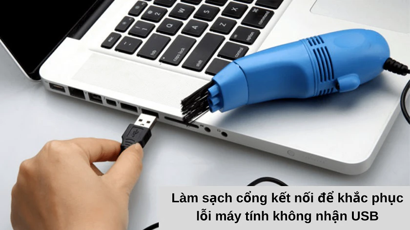 L&ocirc;̃i máy tính kh&ocirc;ng nh&acirc;̣n c&ocirc;̉ng USB do c&ocirc;̉ng k&ecirc;́t n&ocirc;́i