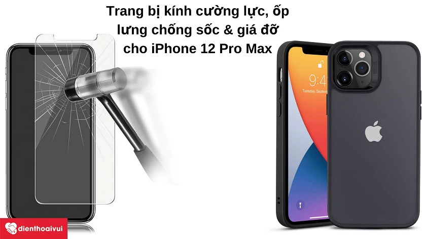 Làm th&ecirc;́ nào đ&ecirc;̉ bảo v&ecirc;̣ kính iPhone 12 Pro Max đúng nh&acirc;́t?