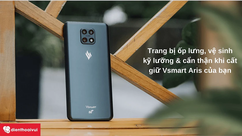 C&acirc;̀n lưu ý đi&ecirc;̀u gì đ&ocirc;́i với kính lưng tr&ecirc;n đi&ecirc;̣n thoại Vsmart Aris?