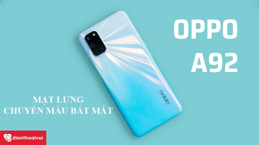 Điện thoại OPPO A92 &ndash; Mặt lưng chuyển m&agrave;u bắt mắt
