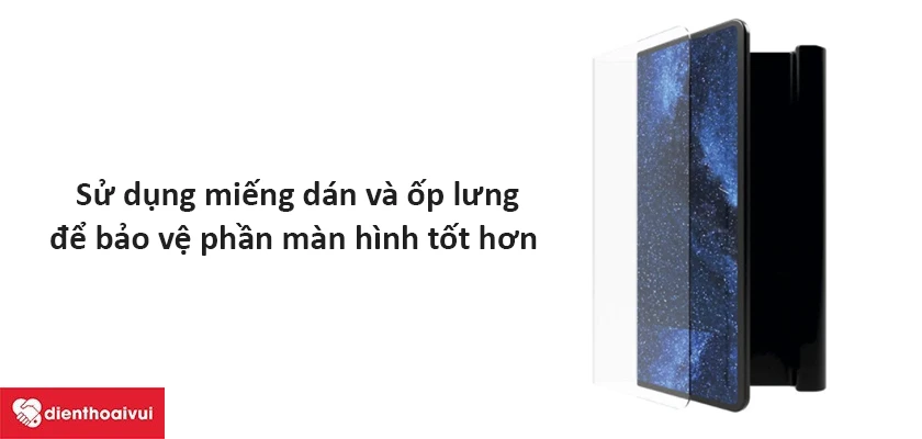 C&aacute;ch bảo vệ m&agrave;n h&igrave;nh huawei mate x hiệu quả nhất