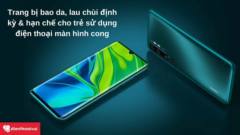 Những lưu ý khi sử dụng màn hình cong tr&ecirc;n đi&ecirc;̣n thoại Xiaomi Mi Note 10