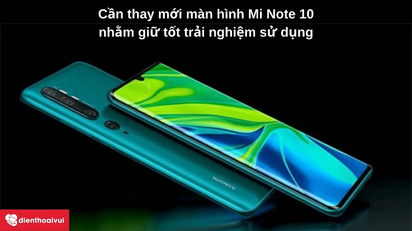 Có n&ecirc;n thay mới màn hình Xiaomi Mi Note 10 khi gặp sự c&ocirc;́?