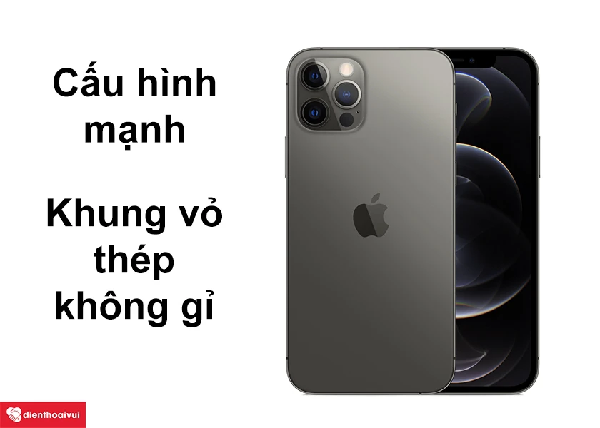 iPhone 12 Pro - Cấu h&igrave;nh mạnh mẽ, chất liệu cao cấp