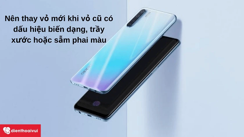 Khi nào c&acirc;̀n thay vỏ mới cho OPPO A91?