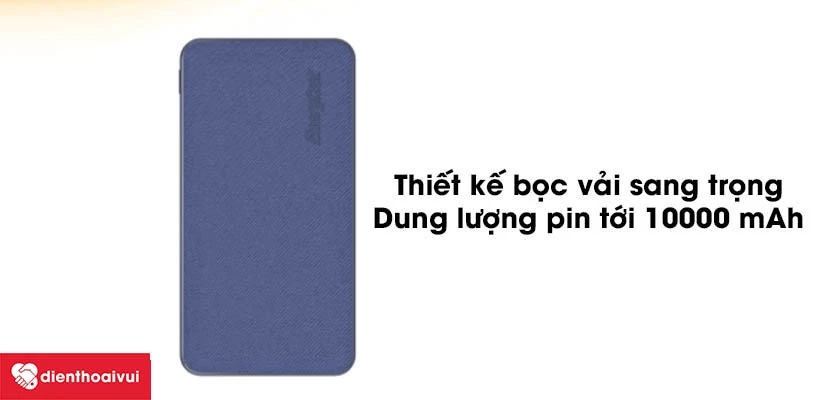 Thiết kế bọc vải sang trọng, dung lượng pin tới 10000 mAh