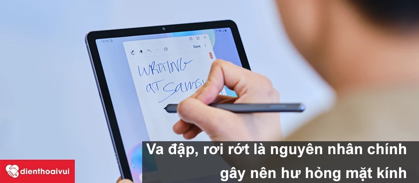 Nguy&ecirc;n nh&acirc;n g&acirc;y hư&nbsp;hỏng mặt k&iacute;nh Samsung Galaxy Tab S6