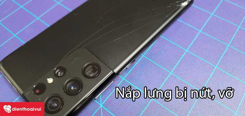 Khi n&agrave;o cần thay k&iacute;nh lưng Samsung Galaxy S21 Ultra