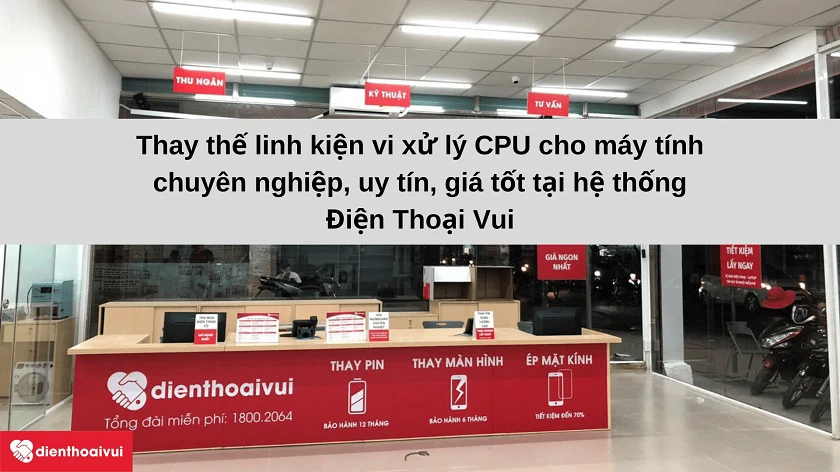Thay CPU - B&ocirc;̣ vi xử lý cho máy tính bàn uy tín tại Đi&ecirc;̣n Thoại Vui