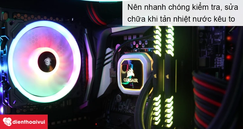 Tản nhiệt nước k&ecirc;u to l&agrave;m sao?