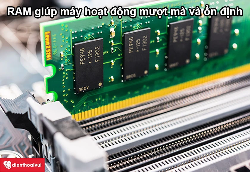 RAM bộ nhớ trong c&oacute; t&aacute;c dụng g&igrave;?