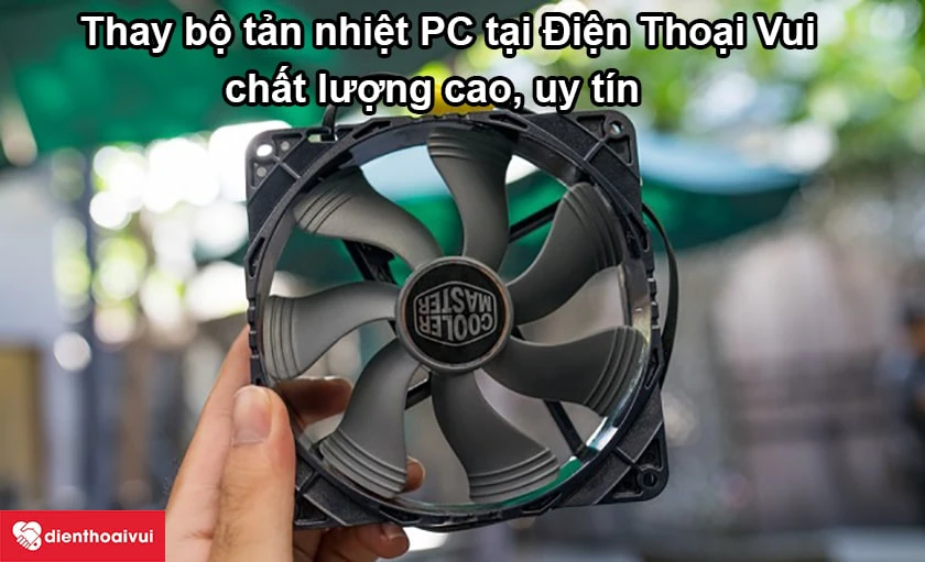 Tản nhiệt CPU - Quạt tản nhiệt m&aacute;y t&iacute;nh m&aacute;y t&iacute;nh PC ch&iacute;nh h&atilde;ng tại Điện Thoại Vui
