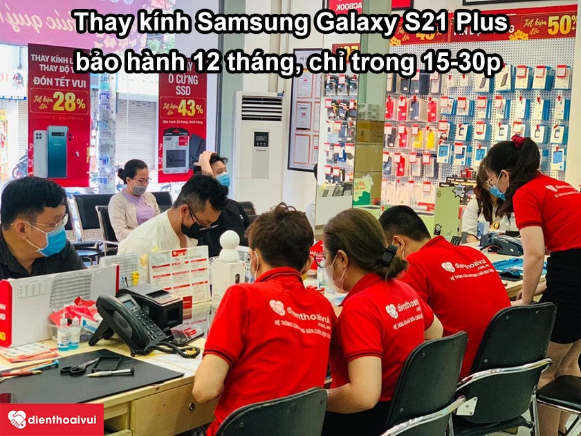 Dịch vụ thay k&iacute;nh Samsung Galaxy S21 Plus ch&iacute;nh h&atilde;ng, gi&aacute; rẻ tại Điện Thoại Vui
