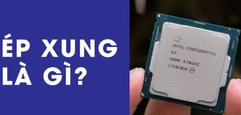 Ép xung CPU là tác động lên CPU giúp cho CPU có thể tăng tốc xung nhịp CPU giúp cho CPU hoạt động với hiệu năng lớn