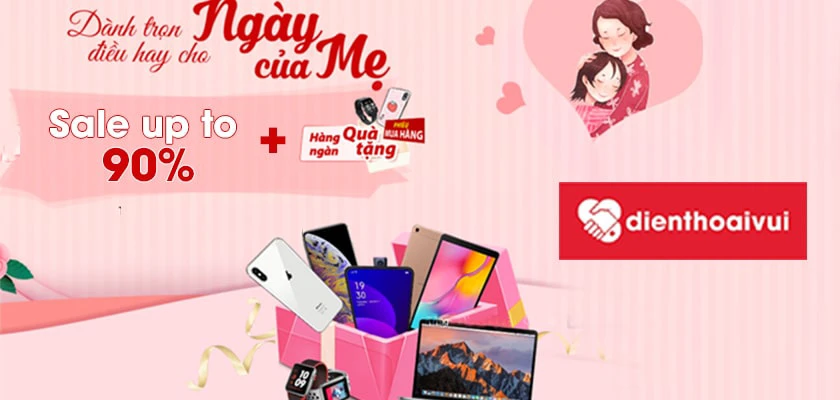 Khuyến mãi ngày của Mẹ | Sale giảm giá 90% ưu đãi cho các Mẹ