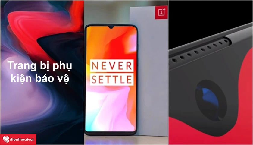 C&aacute;ch bảo vệ m&agrave;n h&igrave;nh Oneplus 6T một c&aacute;ch hiệu quả