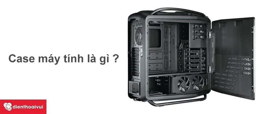Case m&aacute;y t&iacute;nh l&agrave; g&igrave;?